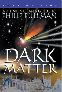 Dark Matter: A Thinking Fan's Guide to Philip Pullman